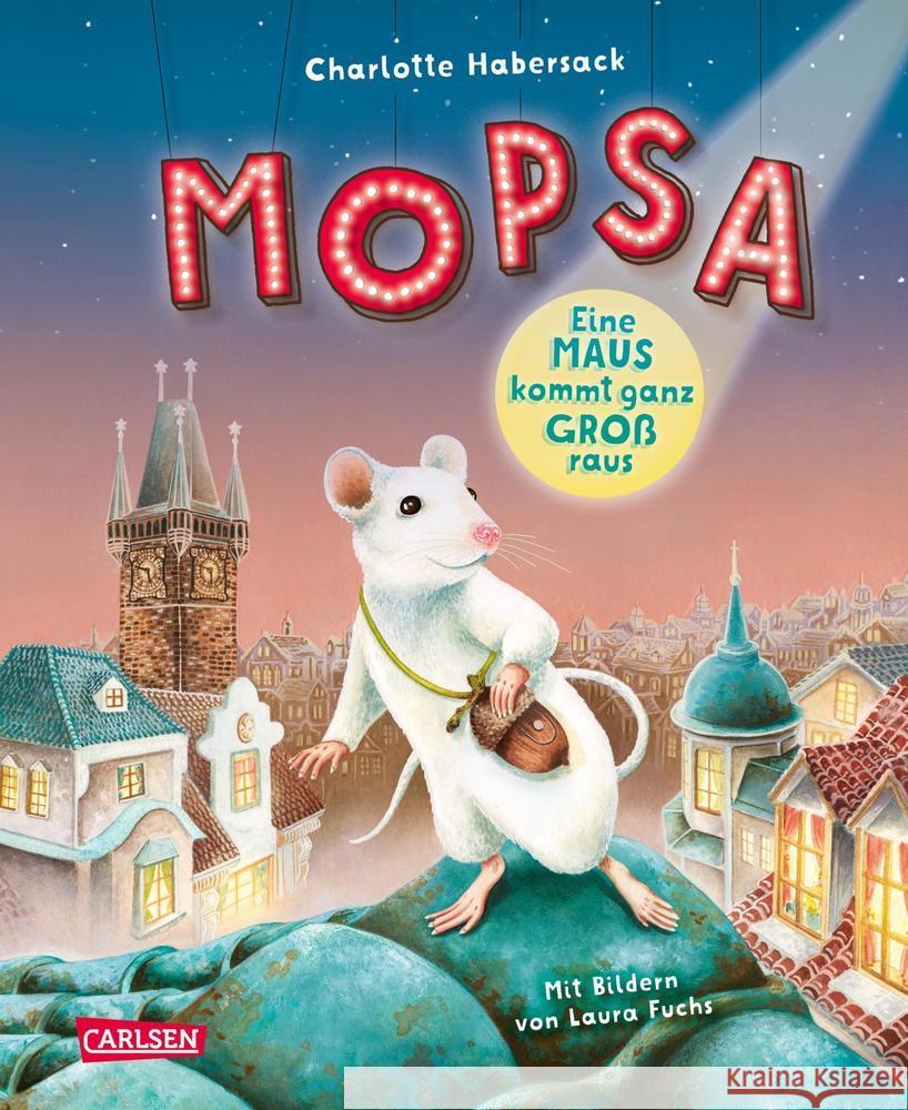 Mopsa - Eine Maus kommt ganz groß raus Habersack, Charlotte 9783551652225