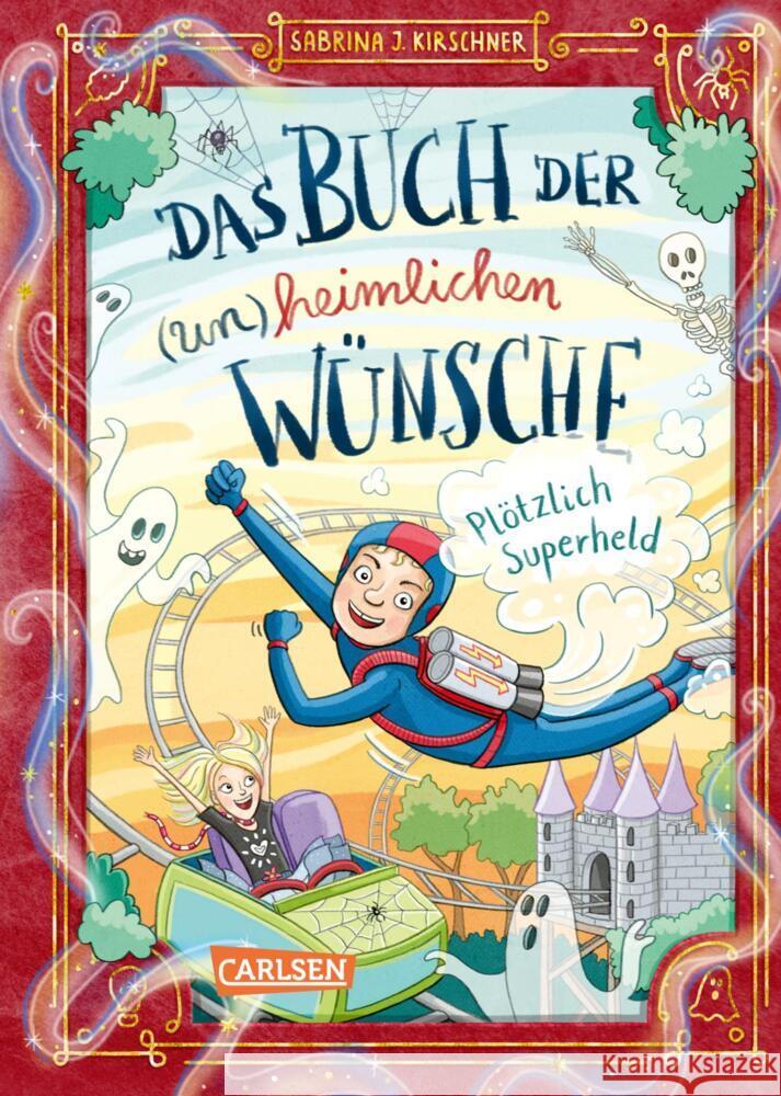 Das Buch der (un)heimlichen Wünsche 2: Plötzlich Superheld Kirschner, Sabrina J. 9783551653277 Carlsen
