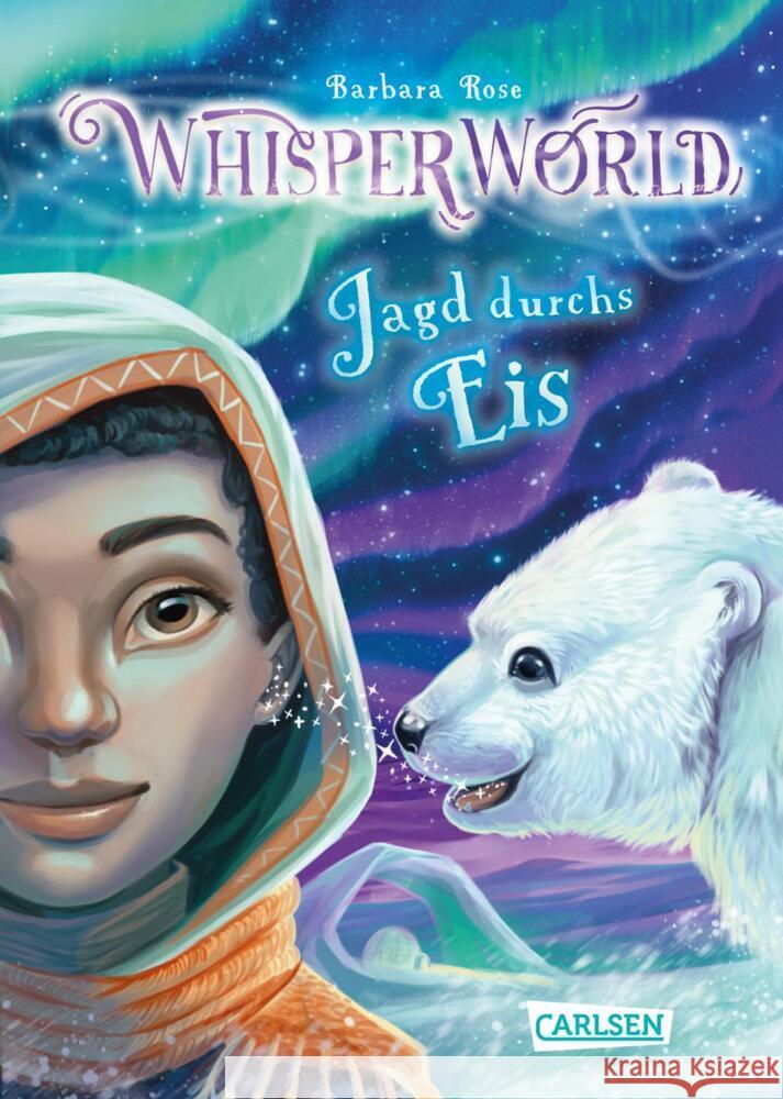 Whisperworld 6: Jagd durchs Eis Rose, Barbara 9783551656414