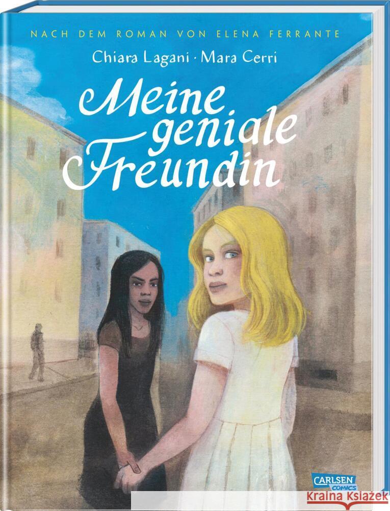 Die Neapolitanische Saga 1: Meine geniale Freundin Ferrante, Elena 9783551710857 Carlsen Comics