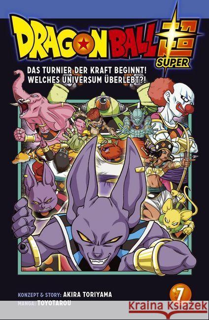 Dragon Ball Super. Bd.7 : Das Turnier der Kraft beginnt! Welches Universum überlebt? Toriyama, Akira 9783551714497 Carlsen