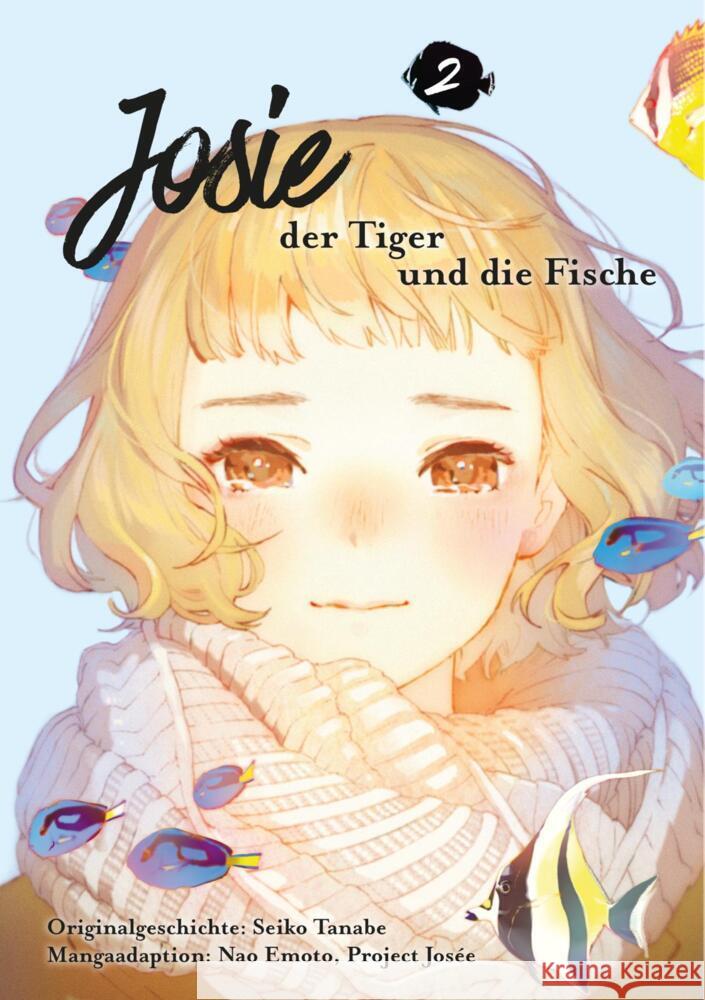 Josie, der Tiger und die Fische. Bd.2 Tanabe, Seiko, Emoto, Nao 9783551720801 Carlsen Manga