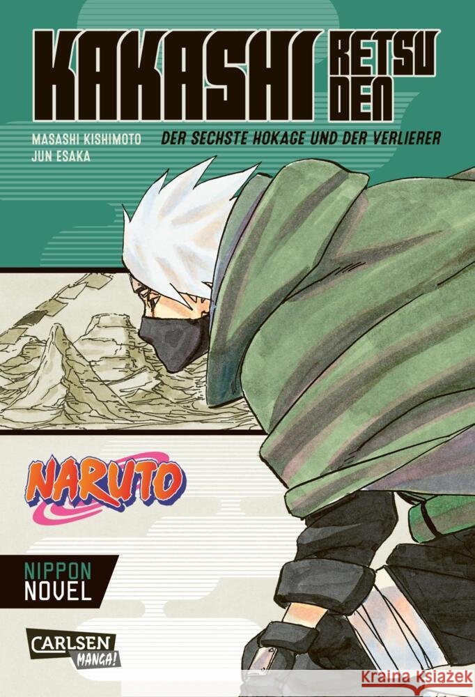 Naruto - Kakashi Retsuden: Der sechste Hokage und der Verlierer (Nippon Novel) Kishimoto, Masashi, Esaka, Jun 9783551727275 Carlsen Manga