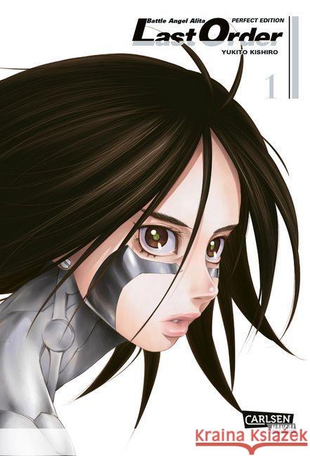Battle Angel Alita - Last Order - Perfect Edition. Bd.1 Kishiro, Yukito 9783551735317 Carlsen