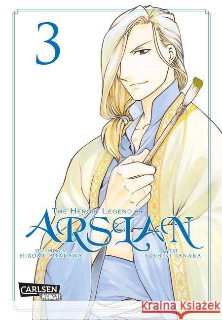 The Heroic Legend of Arslan. Bd.3 Arakawa, Hiromu; Tanaka, Yoshiki 9783551743251 Carlsen