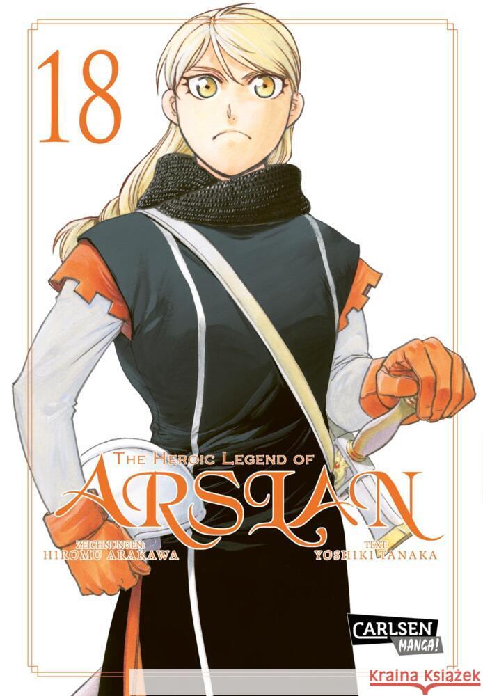 The Heroic Legend of Arslan 18 Arakawa, Hiromu, Tanaka, Yoshiki 9783551749918 Carlsen Manga