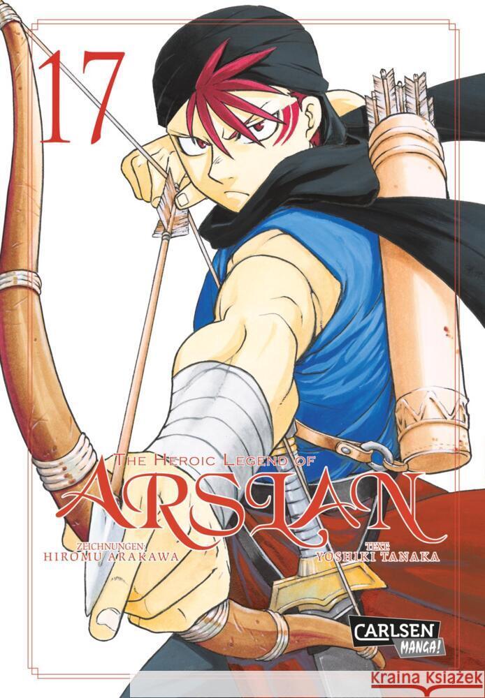 The Heroic Legend of Arslan 17 Arakawa, Hiromu, Tanaka, Yoshiki 9783551749949 Carlsen Manga