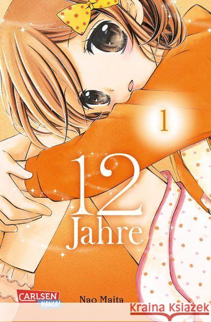 12 Jahre. Bd.1 : eine süße Serie für junge Mädchen Maita, Nao 9783551755643 Carlsen