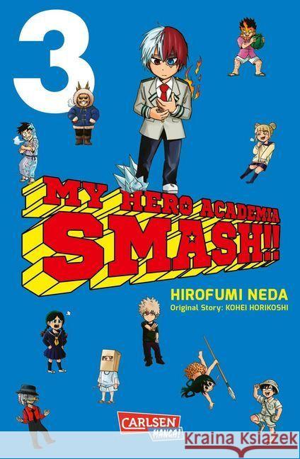 My Hero Academia Smash. Bd.3 Horikoshi, Kohei; Neda, Hirofumi 9783551755988 Carlsen