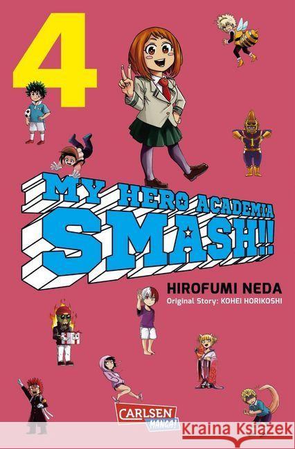 My Hero Academia Smash. Bd.4 : Der neue Smasher aus Japan! Horikoshi, Kohei; Neda, Hirofumi 9783551755995 Carlsen