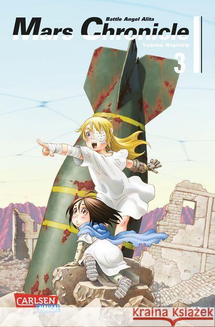 Battle Angel Alita - Mars Chronicle. Bd.3 Kishiro, Yukito 9783551761774 Carlsen