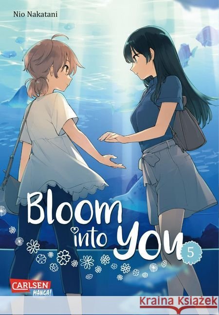 Bloom into you. Bd.5 Nakatani, Nio 9783551761989 Carlsen