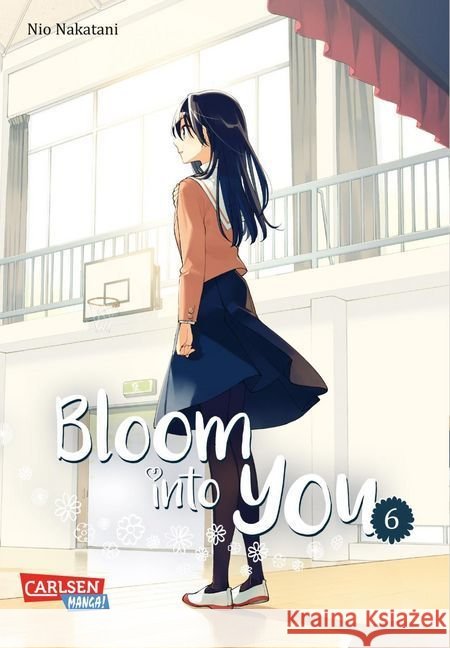 Bloom into you. Bd.6 Nakatani, Nio 9783551761996 Carlsen