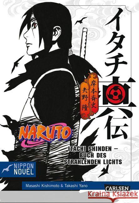 Naruto - Itachi Shinden - Buch des strahlenden Lichts Yano, Takashi 9783551763587 Carlsen