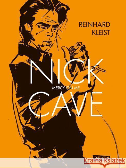 NICK CAVE - MERCY ON ME Kleist, Reinhard 9783551764669 Carlsen