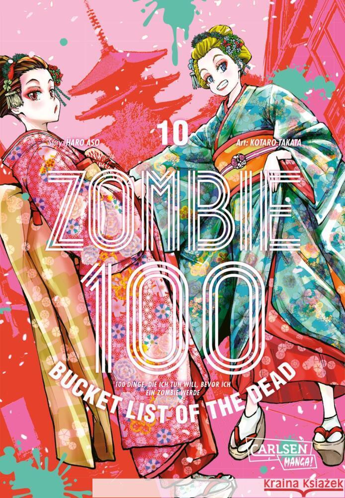 Zombie 100 - Bucket List of the Dead 10 Takata, Kotaro, Aso, Haro 9783551774767 Carlsen Manga