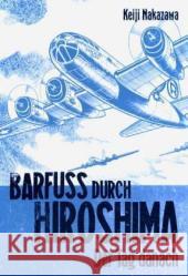 Barfuß durch Hiroshima. Bd.2 : Der Tag danach. Ausgezeichnet mit dem Prix Tournesol 2004. Ausgezeichnet mit dem Max-und-Moritz-Preis, Kategorie Bester Manga Nakazawa, Keiji   9783551775023