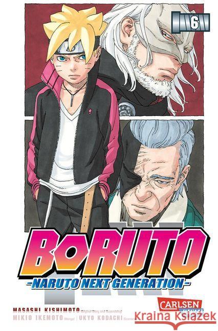 Boruto - Naruto the next Generation. Bd.6 : Naruto - the next generation Kishimoto, Masashi; Kodachi, Ukyo; Ikemoto, Mikio 9783551775573 Carlsen