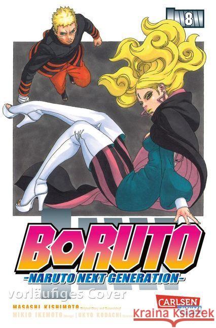 Boruto - Naruto the next Generation. Bd.8 Kishimoto, Masashi; Kodachi, Ukyo; Ikemoto, Mikio 9783551775597