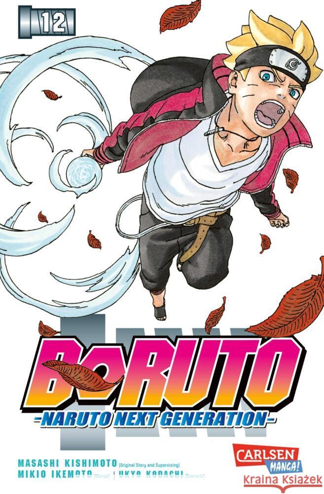 Boruto - Naruto the next Generation. Bd.12 Kishimoto, Masashi, Kodachi, Ukyo, Ikemoto, Mikio 9783551775696