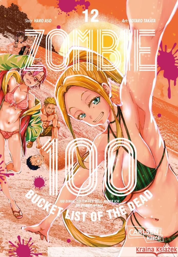 Zombie 100 - Bucket List of the Dead 12 Takata, Kotaro, Aso, Haro 9783551776808 Carlsen Manga
