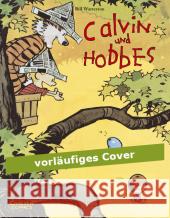 Calvin und Hobbes - Von Ferien, Fischen und fiesen Mädchen : Die unentbehrliche Calvin und Hobbes-Auslese Watterson, Bill   9783551786579 Carlsen
