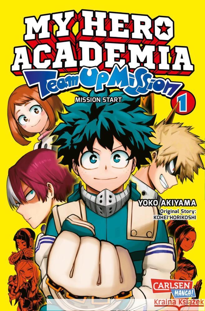 My Hero Academia Team Up Mission - Mission Start. Bd.1 Horikoshi, Kohei, Akiyama, Yoko 9783551795915