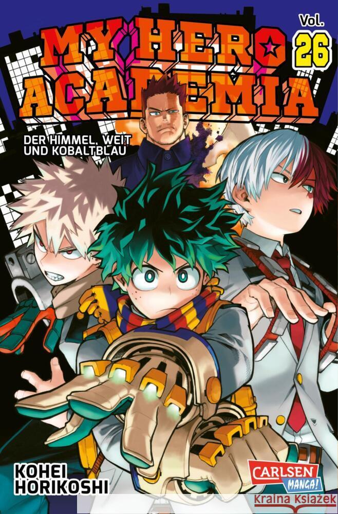 My Hero Academia - Der Himmel, weit und kobaltblau. Bd.26 Horikoshi, Kohei 9783551797957 Carlsen Manga