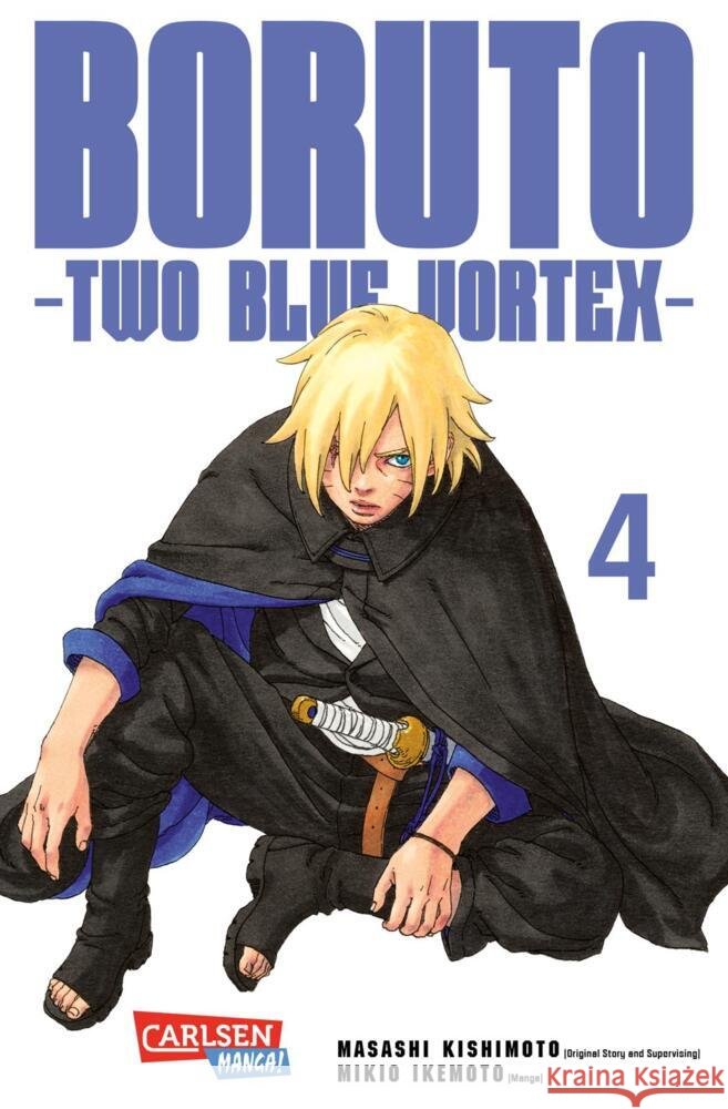 Boruto - Two Blue Vortex 4 Kishimoto, Masashi, Ikemoto, Mikio 9783551807007 Carlsen Manga