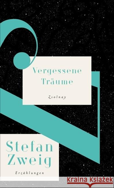 Vergessene Träume : Die Erzählungen 1900-1911 Zweig, Stefan 9783552058743