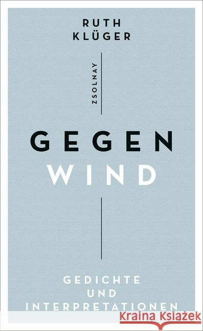 Gegenwind : Gedichte und Interpretationen Klüger, Ruth 9783552058828