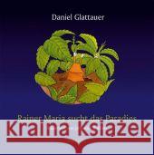 Rainer Maria sucht das Paradies Glattauer, Daniel Roither, Johanna  9783552060821 Zsolnay