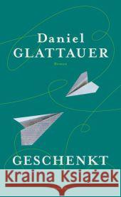 Geschenkt Daniel Glattauer 9783552062573