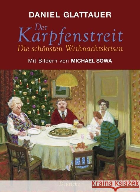 Der Karpfenstreit : oder Die schönsten Weihnachtskrisen Glattauer, Daniel; Sowa, Michael 9783552062658 Deuticke im Zsolnay Verlag