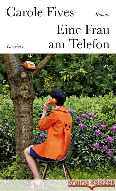 Eine Frau am Telefon : Roman Fives, Carole 9783552063624 Deuticke im Zsolnay Verlag