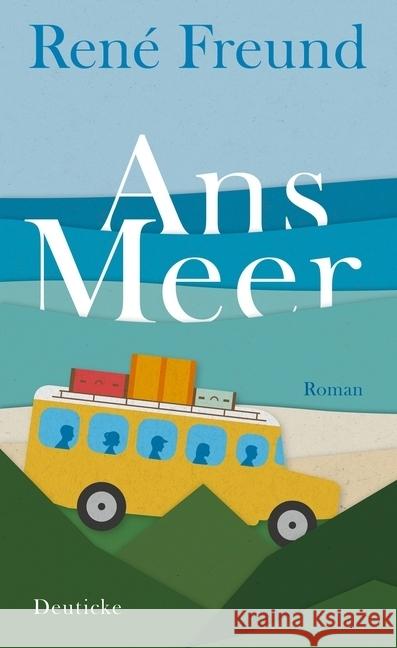 Ans Meer : Roman Freund, René 9783552063631 Deuticke im Zsolnay Verlag