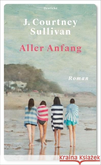 Aller Anfang : Roman Sullivan, J. Courtney 9783552063952 Deuticke im Zsolnay Verlag