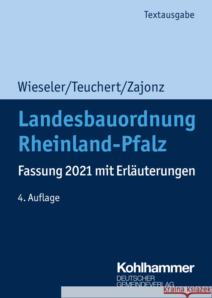 Landesbauordnung Rheinland-Pfalz Wieseler, Heiner, Teuchert, Christian, Zajonz, Susanne 9783555022512 Deutscher Gemeindeverlag