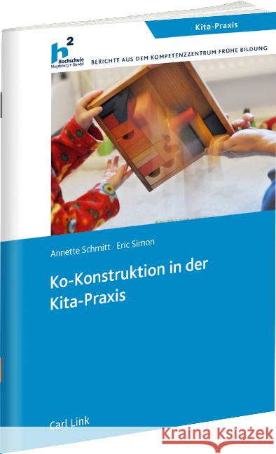 Ko-Konstruktion in der Kita-Praxis Schmitt, Annette; Simon, Eric 9783556082416