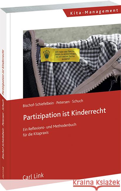 Partizipation ist Kinderrecht Bischof-Schiefelbein, Kari, Petersen, Anke, Schuch, Jessica 9783556091814