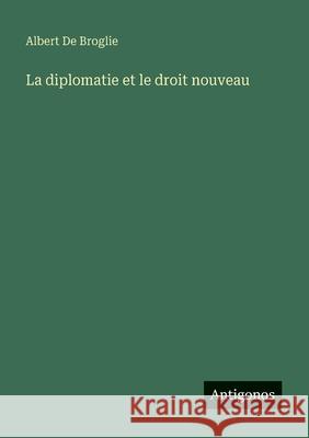 La diplomatie et le droit nouveau Albert D 9783563046623
