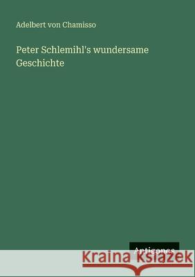 Peter Schlemihl's wundersame Geschichte Adelbert Von Chamisso 9783563127247