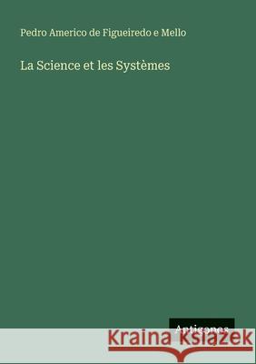 La Science et les Syst?mes Pedro Americo de Figueiredo E. Mello 9783563143681