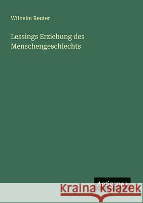 Lessings Erziehung des Menschengeschlechts Wilhelm Reuter 9783563167977