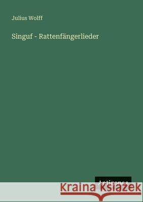Singuf - Rattenf?ngerlieder Julius Wolff 9783563191903 Antigonos Verlag