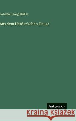 Aus dem Herder'schen Hause Johann Georg M?ller 9783563193426