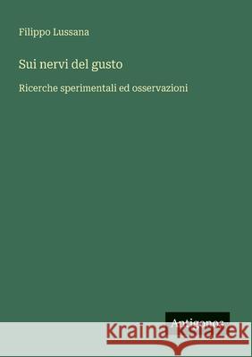 Sui nervi del gusto: Ricerche sperimentali ed osservazioni Filippo Lussana 9783563210277