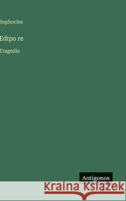 Edipo re: Tragedia Sophocles 9783563238189