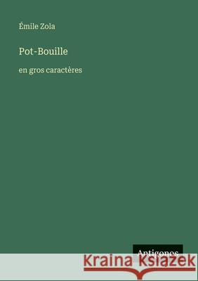 Pot-Bouille: en gros caract?res ?mile Zola 9783563254417 Antigonos Verlag