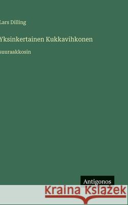 Yksinkertainen Kukkavihkonen: suuraakkosin Lars Dilling 9783563269695